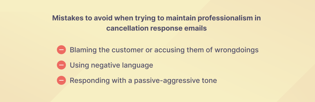 How to respond to a cancellation email - mistakes to avoid when trying to maintain professionalism in cancellation response emails
