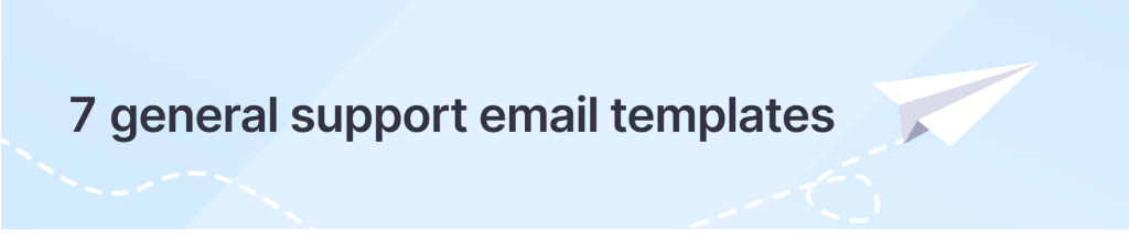 7 general support email templates