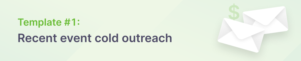 Recent event cold outreach email template