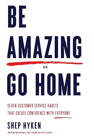 "Be Amazing or Go Home" by Shep Hyken