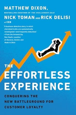 "The Effortless Experience" by Matthew Dixon, Nick Toman & Rick DeLisi